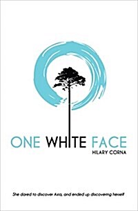 One White Face: How a Remarkable Leap of Faith Launched a Daring Journey in Self-Discovery (Hardcover)