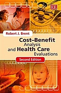 Cost–Benefit Analysis and Health Care Evaluations, Second Edition (Paperback, 2 ed)