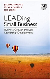 LEADing Small Business : Business Growth through Leadership Development (Paperback)