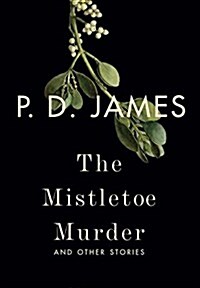 The Mistletoe Murder: And Other Stories (Hardcover)