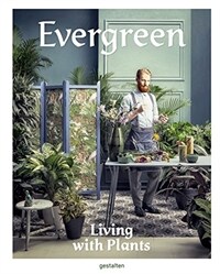 Evergreen: Living with Plants (Hardcover)