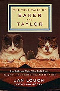The True Tails of Baker and Taylor (Hardcover)