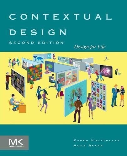 Contextual Design: Design for Life (Paperback, 2)