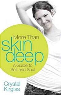 More Than Skin Deep: A Guide to Self and Soul (Paperback)