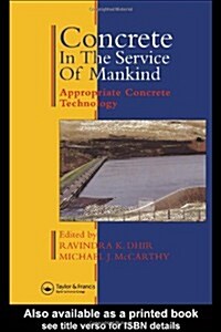 Concrete in the Service of Mankind : Appropriate Concrete Technology (Hardcover)