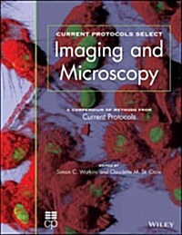 Current Protocols Select: Methods and Applications in Microscopy and Imaging (Paperback)