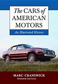 The Cars of American Motors: An Illustrated History (Paperback)