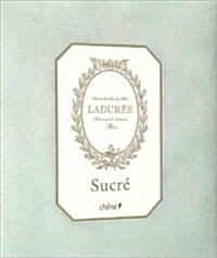 Laduree: The Sweet Recipes (Hardcover)
