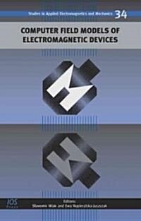 Computer Field Models of Electromagnetic Devices (Hardcover)