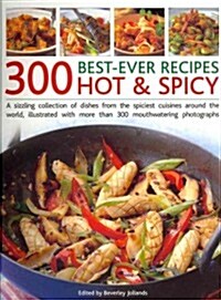 300 Best Ever Hot & Spicy Recipes (Paperback)