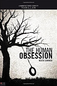 The Human Obsession: A Manufactured Identity Thriller (Paperback)