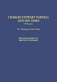 Charles Stewart Parnell and His Times: A Bibliography (Hardcover)