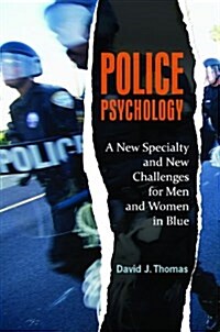 Police Psychology: A New Specialty and New Challenges for Men and Women in Blue (Hardcover)