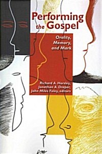 Performing the Gospel: Orality, Memory, and Mark (Paperback)