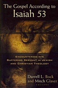 The Gospel According to Isaiah 53: Encountering the Suffering Servant in Jewish and Christian Theology (Paperback)