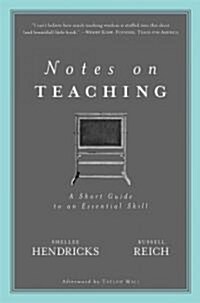 Notes on Teaching: A Short Guide to an Essential Skill (Hardcover)