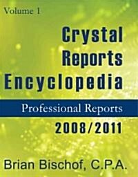 Crystal Reports Encyclopedia 2008/2011 (Paperback, 2nd)