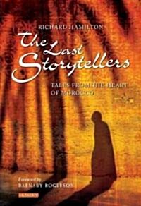 The Last Storytellers : Tales from the Heart of Morocco (Hardcover)