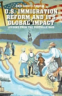 US Immigration Reform and Its Global Impact : Lessons from the Postville Raid (Hardcover)