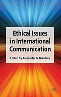 Ethical Issues in International Communication (Hardcover)