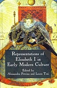 Representations of Elizabeth I in Early Modern Culture (Hardcover)