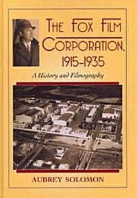 The Fox Film Corporation, 1915-1935: A History and Filmography (Hardcover)