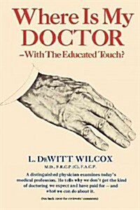 Where Is My Doctor: With the Educated Touch? (Paperback)