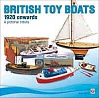 British Toy Boats 1920 Onwards : A Pictorial Tribute (Paperback)