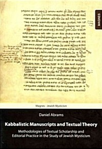 Kabbalistic Manuscripts and Texual Theory (Hardcover)