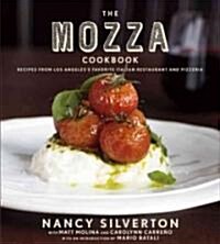 The Mozza Cookbook: Recipes from Los Angeless Favorite Italian Restaurant and Pizzeria (Hardcover)