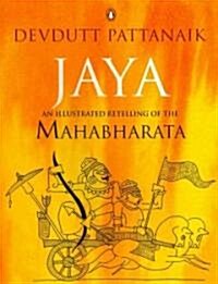 Jaya: An Illustrated Retelling of the Mahabharata (Paperback)