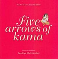Five Arrows of Kama (Hardcover)