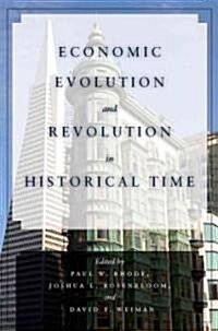Economic Evolution and Revolution in Historical Time (Hardcover)