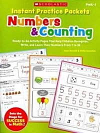 Instant Practice Packets: Numbers & Counting, PreK-1: Ready-To-Go Activity Pages That Help Children Recognize, Write, and Learn Their Numbers from 1 t (Paperback)