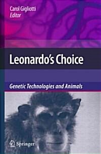 Leonardos Choice: Genetic Technologies and Animals (Paperback, 2009)