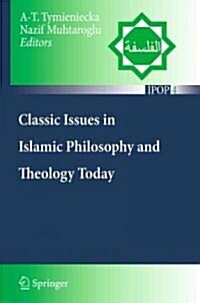 Classic Issues in Islamic Philosophy and Theology Today (Paperback, 2010)
