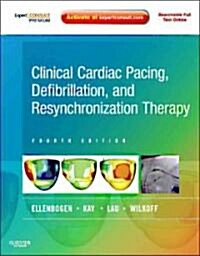 Clinical Cardiac Pacing, Defibrillation and Resynchronization Therapy (Hardcover, 4th)