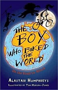 The Boy Who Biked the World : Part One: On the Road to Africa (Paperback)