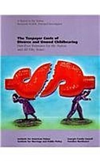 The Taxpayer Costs of Divorce and Unwed Childbearing: First-Ever Estimates for the Nation and All Fifty States (Paperback)