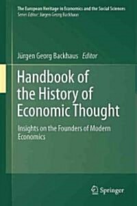 Handbook of the History of Economic Thought: Insights on the Founders of Modern Economics (Hardcover, 2012)