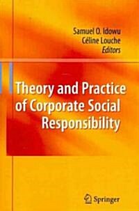 Theory and Practice of Corporate Social Responsibility (Paperback, 2011)