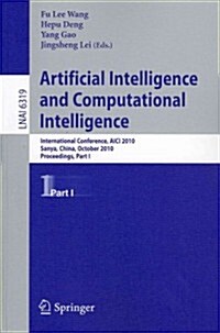 Artificial Intelligence and Computational Intelligence: International Conference, AICI 2010, Sanya, China, October 23-24, 2010, Proceedings, Part I (Paperback)