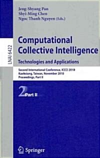 Computational Collective Intelligence. Technologies and Applications: Second International Conference, ICCCI 2010, Kaohsiung, Taiwan, November 10-12, (Paperback)