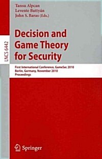 Decision and Game Theory for Security: First International Conference, Gamesec 2010, Berlin, Germany, November 22-23, 2010. Proceedings (Paperback, 2010)