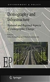 Demography and Infrastructure: National and Regional Aspects of Demographic Change (Hardcover)