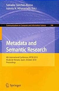 Metadata and Semantic Research: 4th International Conference, Mtsr 2010, Alcal?de Henares, Spain, October 2010, Proceedings (Paperback)