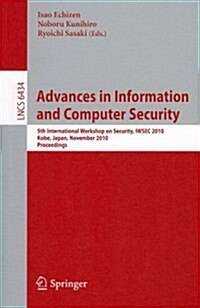 Advances in Information and Computer Security: 5th International Worshop on Security, IWSEC 2010 Kobe, Japan, November 22-24, 2010 Proceedings (Paperback)