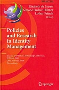 Policies and Research in Identity Management: Second IFIP WG 11.6 Working Conference, IDMAN 2010 Oslo, Norway, November 18-19, 2010 Proceedings (Hardcover)