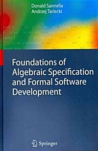 Foundations of Algebraic Specification and Formal Software Development (Hardcover)