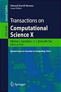 Transactions on Computational Science X: Special Issue on Security in Computing, Part I (Paperback, 2011)